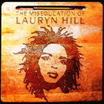 Lauryn Hill - The Miseducation Of Lauryn Hill