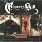 Cypress Hill - Black Sunday & Cypress Hill