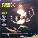 Public Enemy - Yo!  Bum Rush The Show