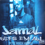 Jamal (2) - Fades Em All (Pete Rock Remix)