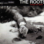 The Roots - Things Fall Apart