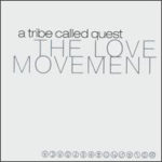 A Tribe Called Quest - The Love Movement