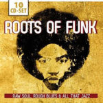 Various - Roots Of Funk - Raw Soul, Rough Blues & All That Jazz