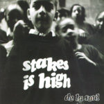 De La Soul - Stakes Is High