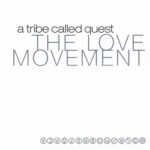 A Tribe Called Quest - The Love Movement