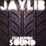 Jaylib - Champion Sound