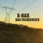 X-Bax - Bad Frequencies