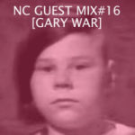 Gary War - NC Guest Mix#16