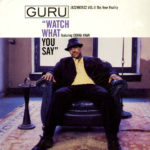 Guru - Watch What You Say