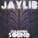 Jaylib - Champion Sound