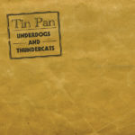 Tin Pan (2) - Underdogs & Thundercats