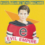 Rage Against The Machine - Evil Empire