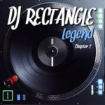 DJ Rectangle - Legend Chapter 2