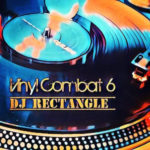 DJ Rectangle - Vinyl Combat 6