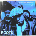 The Roots - Do You Want More?!!!??!