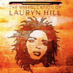 Lauryn Hill - The Miseducation Of Lauryn Hill