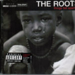 The Roots - Things Fall Apart