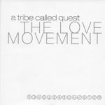 A Tribe Called Quest - The Love Movement