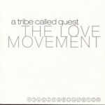 A Tribe Called Quest - The Love Movement