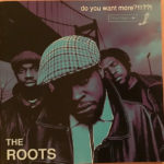 The Roots - Do You Want More?!!!??!